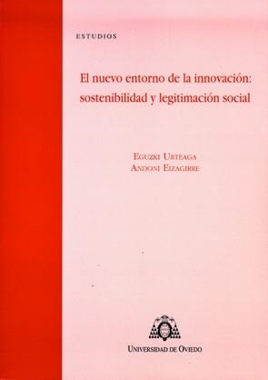 NUEVO ENTORNO DE LA INNOVACIÓN, EL : SOSTENIBILIDAD Y LEGITIMACIÓN SOCIAL | 9788483178645 | URTEAGA, EGUZKI / EIZAGIRRE, ANDONI