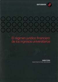RÉGIMEN JURÍDICO FINANCIERO DE LOS INGRESOS UNIVERSITARIOS, EL | 9788483179291 | GARCÍA-OVIES SARANDESES, ISABEL / SESMA SÁNCHEZ, BEGOÑA / PEDREIRA MENÉNDEZ, JOSÉ / PASCUAL GONZÁLEZ