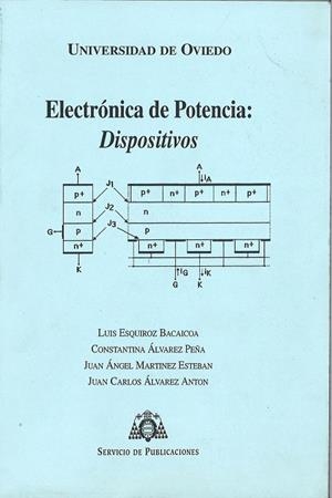 ELECTRÓNICA DE POTENCIA: DISPOSITIVOS | 9788483171493 | ESQUIROZ BACAICOA, LUIS / ÁLVAREZ PEÑA, CONSTANTINA / MARTÍNEZ ESTEBAN, JUAN ÁNGEL