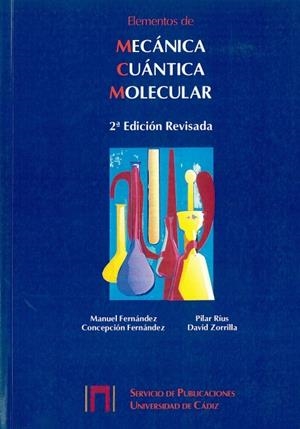 ELEMENTOS DE MECÁNICA CUÁNTICA MOLECULAR | 9788477866558 | FERNÁNDEZ LORENZO, CONCEPCIÓN / FERNÁNDEZ RODRÍGUEZ, MANUEL / RIUS, PILAR / ZORRILLA CUENCA, DAVID