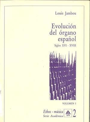 EVOLUCIÓN DEL ÓRGANO ESPAÑOL. SIGLOS XVI-XVIII | 9788474681826 | JAMBOU, LOUIS