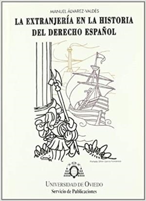 EXTRANJERÍA EN LA HISTORIA DEL DERECHO ESPAÑOL, LA | 9788474687378 | ÁLVAREZ-VALDÉS, MANUEL