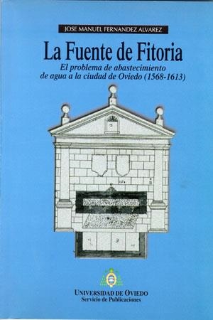 FUENTE DE FITORIA, LA | 9788474689617 | FERNÁNDEZ ÁLVAREZ, JOSÉ MANUEL