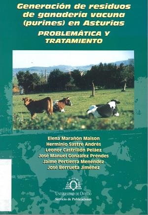 GENERACIÓN DE RESIDUOS DE GANADER¡A VACUNAS (PURINES) EN ASTURIAS | 9788483170977 | MARAÑÓN MAISON, ELENA / SASTRE ANDRÉS, HERMINIO / CASTRILLÓN PELÁEZ, LEONOR