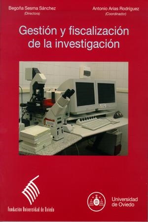 GESTIÓN Y FISCALIZACIÓN DE LA INVESTIGACIÓN EN EL ÁMBITO UNIVERSITARIO | 9788483175651 | SESMA SÁNCHEZ, BEGOÑA / ARIAS RODRÍGUEZ, ANTONIO