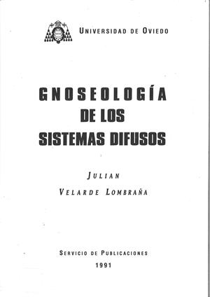 GNOSEOLOGÍA DE LOS SISTEMAS DIFUSOS | 9788474685084 | VELARDE LOMBRAÑA, JULIÁN