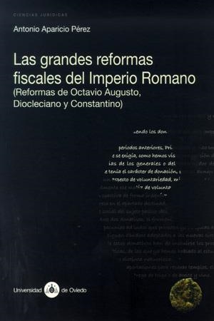 GRANDES REFORMAS FISCALES DEL IMPERIO ROMANO, LAS | 9788483175828 | APARICIO PÉREZ, ANTONIO