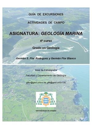 GUÍA DE EXCURSIONES ACTIVIDADES DE CAMPO ASIGNATURA: GEOLOGÍA MARINA 4º CURSO GRADO EN GEOLOGÍA | 9788416046218 | FLOR RODRÍGUEZ, GERMÁN S. / FLOR BLANCO, GERMÁN