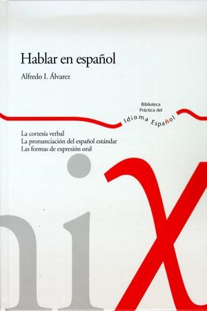 HABLAR EN ESPAÑOL | 9788484591900 | ÁLVAREZ MENÉNDEZ, ALFREDO IGNACIO