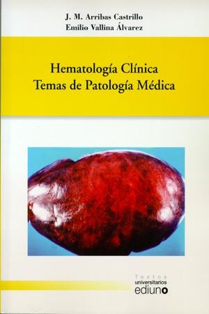 HEMATOLOGÍA CLÍNICA. TEMAS DE PATOLOGÍA MÉDICA | 9788483175194 | ARRIBAS CASTRILLO, JOSÉ MANUEL / VALLINA ÁLVAREZ, EMILIO