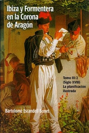 IBIZA Y FORMENTERA EN LA CORONA DE ARAGÓN III/2 | 9788483177204 | ESCANDELL BONET, BARTOLOMÉ