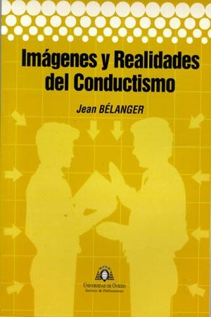 IMÁGENES Y REALIDADES DEL CONDUCTISMO | 9788483171813 | BÉLANGER, JEAN