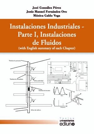 INSTALACIONES INDUSTRIALES-PARTE I, INSTALACIONES DE FLUIDOS | 9788416046324 | GONZÁLEZ PÉREZ, JOSÉ / FERNÁNDEZ ORO, JESÚS MANUEL / GALDO VEGA, MÓNICA
