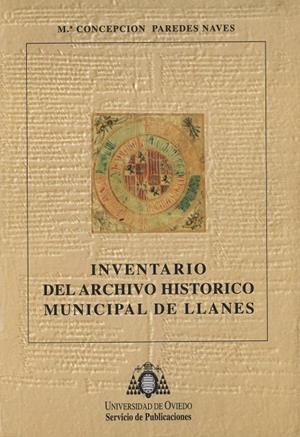 INVENTARIO DEL ARCHIVO HISTÓRICO MUNICIPAL DE LLANES | 9788474688177 | PAREDES NAVES, Mª CONCEPCIÓN