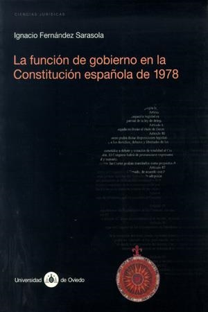 FUNCIÓN DE GOBIERNO EN LA CONSTITUCIÓN ESPAÑOLA DE 1978, LA | 9788483173572 | FERNÁNDEZ SARASOLA, IGNACIO