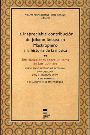 INAPRECIABLE CONTRIBUCIÓN DE JOHANN SEBCSTIAN MASTROPIERO A LA HISTORIA DE LA MÚSICA, LA | 9788416664825 | VARIOS AUTORES