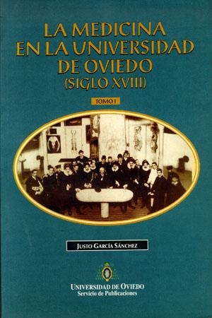 MEDICINA EN LA UNIVERSIDAD DE OVIEDO (SIGLO XVIII), LA | 9788474689181 | GARCÍA SÁNCHEZ, JUSTO