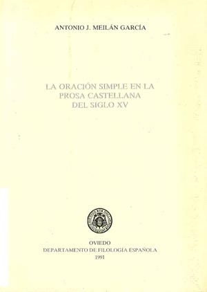 ORACIÓN SIMPLE EN LA PROSA CASTELLANA DEL SIGLO XV, LA | 9788460077466 | MEILÁN GARCÍA, ANTONIO J.