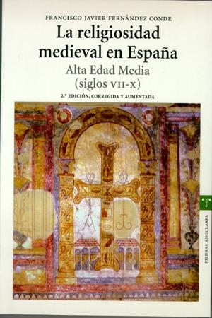 RELIGIOSIDAD MEDIEVAL EN ESPAÑA. ALTA EDAD MEDIA (SIGLOS VII-X), LA | 9788483177297 | FERNÁNDEZ CONDE, FRANCISCO JAVIER
