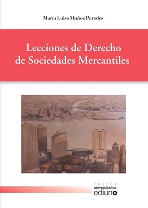 LECCIONES DE DERECHO DE SOCIEDADES MERCANTILES | 9788417445645 | MUÑOZ PAREDES, MARÍA LUISA