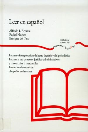 LEER EN ESPAÑOL. LECTURA E INTERPRETACIÓN DEL TEXTO LITERARIO Y DEL PERIODÍSTICO | 9788484591917 | ÁLVAREZ MENÉNDEZ, ALFREDO IGNACIO / NÚÑEZ RAMOS, RAFAEL / TESO MARTÍN, ENRIQUE DEL