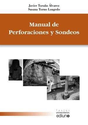 MANUAL DE PERFORACIONES Y SONDEOS | 9788483178522 | TORAÑO ÁLVAREZ, JAVIER / TORNO LOUGEDO, SUSANA