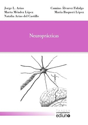 NEUROPRÁCTICAS | 9788416046997 | ARIAS PÉREZ, JORGE LUIS / MÉNDEZ LÓPEZ, MARTA / ARIAS DEL CASTILLO, NATALIA / ÁLVAREZ FIDALGO, CAMIN