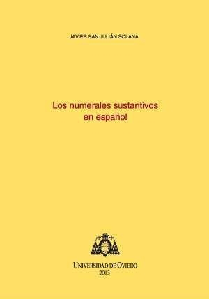NUMERALES SUSTANTIVOS EN ESPAÑOL, LOS | 9788483179666 | SAN JULIÁN SOLANA, JAVIER
