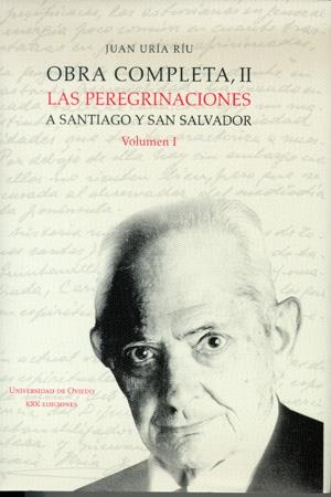 OBRA COMPLETA II. LAS PEREGRINACIONES A SANTIAGO Y SAN SALVADOR. VOLUMEN I | 9788483175477 | URÍA RÍU, JUAN