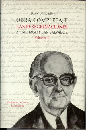 OBRA COMPLETA II. LAS PEREGRINACIONES A SANTIAGO Y SAN SALVADOR. VOLUMEN II | 9788483175811 | URÍA RÍU, JUAN