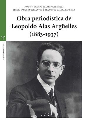 OBRA PERIODÍSTICA DE LEOPOLDO ALAS ARGÜELLES (1883-1937) | 9788416664818 | SÁNCHEZ COLLANTES, SERGIO / GALERA CARRILLO, FRANCISCO