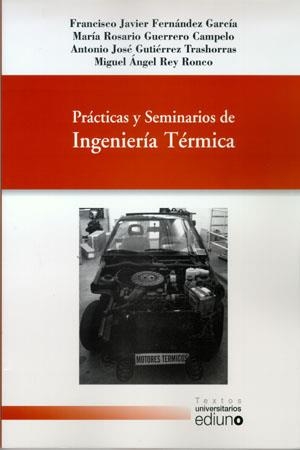 PRÁCTICAS Y SEMINARIOS DE INGENIERÍA TÉRMICA | 9788483178201 | FERNÁNDEZ GARCÍA, F. JAVIER / GUERRERO CAMPELO, Mª ROSARIO / GUTIÉRREZ TRASHORRAS, ANTONIO JOSÉ / RE