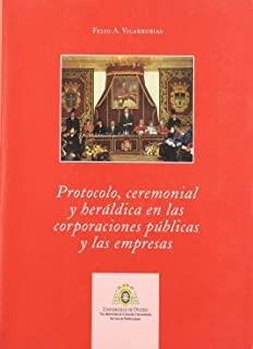 PROTOCOLO, CEREMONIAL Y HERÁLDICA EN LAS CORPORACIONES PÚBLICAS Y LAS EMPRESAS | 9788483170335 | VILARRUBIAS SOLANES, FELIO A.