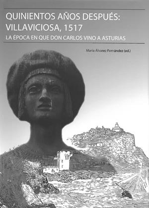 QUINIENTOS AÑOS DESPUÉS: VILLAVICIOSA, 1517 | 9788417445270 | VARIOS AUTORES