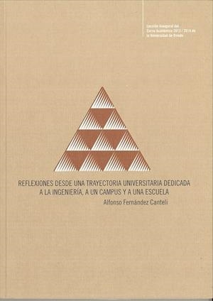 REFLEXIONES DESDE UNA TRAYECTORIA UNIVERSITARIA DEDICADA A LA INGENIERÍA, A UN CAMPUS Y A UNA ESCUELA | 9788483179918 | FERNÁNDEZ CANTELI, ALFONSO