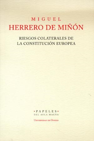 RIESGOS COLATERALES DE LA CONSTITUCIÓN EUROPEA | 9788483174975 | HERRERO DE MIÑÓN, MIGUEL