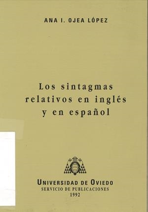 SINTAGMAS RELATIVOS EN INGLÉS Y EN ESPAÑOL, LOS | 9788474685268 | OJEA LÓPEZ, ANA I.