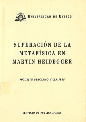 SUPERACIÓN DE LA METAFÍSICA EN MARTIN HEIDEGGER | 9788474685091 | BERCIANO VILLALIBRE, MODESTO