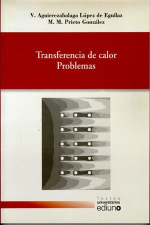TRANSFERENCIA DE CALOR. PROBLEMAS | 9788483176771 | PRIETO GONZÁLEZ, Mª MANUELA / AGUIRREZABALAGA LÓPEZ DE EGUILAZ, VALENTÍN