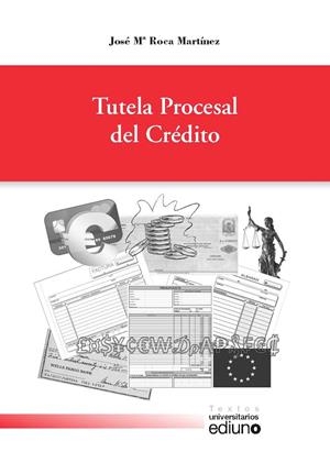 TUTELA PROCESAL DEL CRÉDITO | 9788416664443 | ROCA MARTÍNEZ, JOSÉ MARÍA