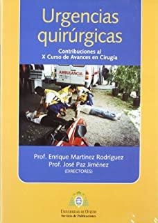 URGENCIAS QUIRÚRGICAS | 9788483172216 | MARTÍNEZ RODRÍGUEZ, ENRIQUE / PAZ JIMÉNEZ, JOSÉ