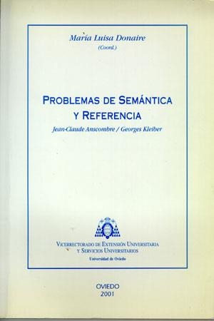 PROBLEMAS DE SEMÁNTICA Y REFERENCIA. PROBLÈMES DE SÉMANTIQUE ET RÉFÉRENCE | 9788483172711 | ANSCOMBRE, JEAN-CLAUDE / KLEIBER, GEORGES