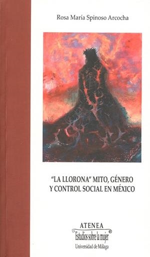 "LA LLORONA": MITO, GÉNERO Y CONTROL SOCIAL EN MÉXICO | 9788497474122 | SPINOSO ARCOCHA, ROSA MARÍA