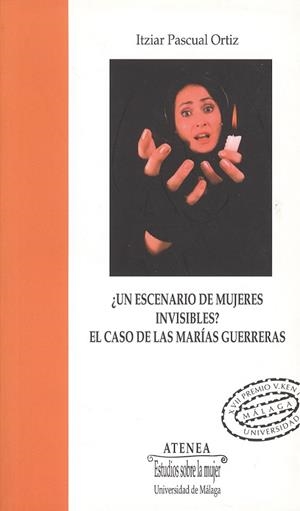 ¿UN ESCENARIO DE MUJERES INVISIBLES? EL CASO DE LAS "MARÍAS GUERRERAS" | 9788497471961 | PASCUAL ORTIZ, ITZIAR