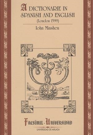 A DICTIONARIE IN SPANISH AND ENGLISH (LONDON 1599) | 9788474967937 | MINSHEU, IOHN
