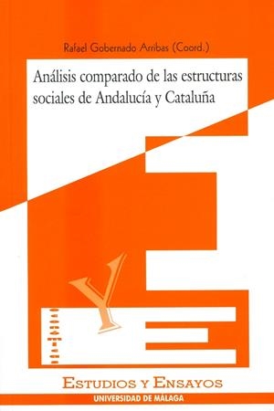 ANÁLISIS COMPARADO DE LAS ESTRUCTURAS SOCIALES DE ANDALUCÍA Y CATALUÑA | 9788474966114 | GOBERNADO ARRIBAS, R.