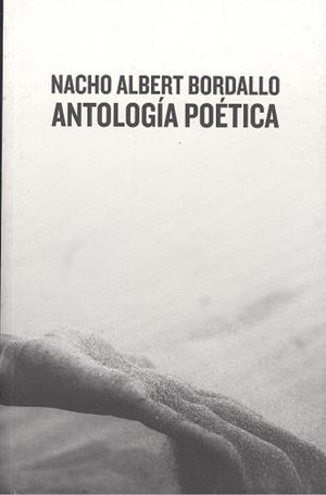 ANTOLOGÍA POÉTICA | 9788417449407 | ALBERT BORDALLO, NACHO