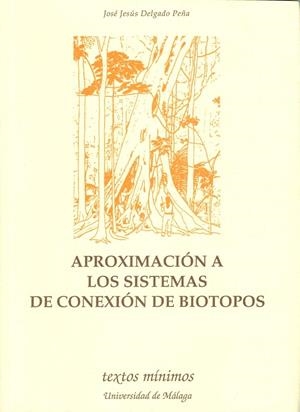 APROXIMACIÓN A LOS SISTEMAS DE CONEXIÓN CON BIOTOPOS | 9788474967616 | DELGADO PEÑA, JOSÉ JESÚS