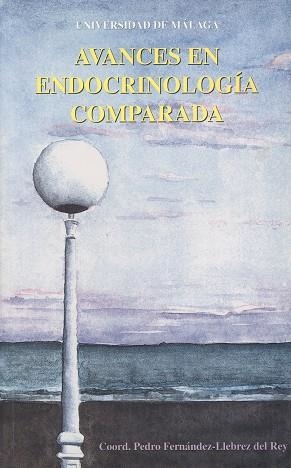 AVANCES EN ENDOCRINOLOGÍA COMPARADA | 9788474969023 | FERNÁNDEZ-LLEBREZ DEL REY, PEDRO