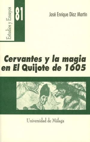 CERVANTES Y LA MAGIA EN [EL QUIJOTE] DE 1605 | 9788474969979 | DÍAZ MARTÍN, JOSÉ ENRIQUE